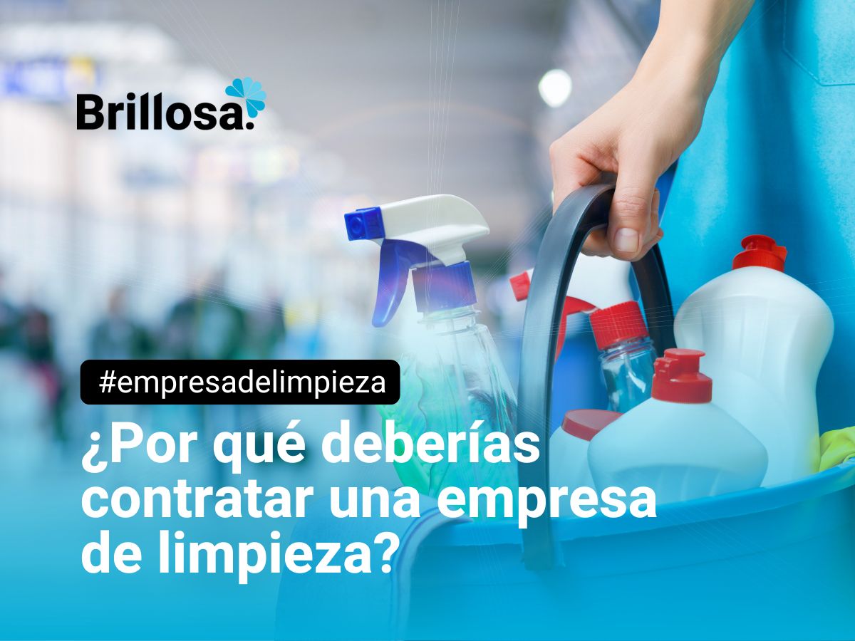 ¿Por qué deberías contratar una empresa de limpieza?